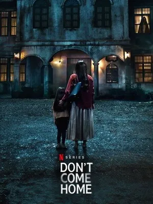 Don't Come Home 2024 Season 1 Hindi Audio WEB-DL 1080p - 2160p [ALL EPISODES] - Movierulz